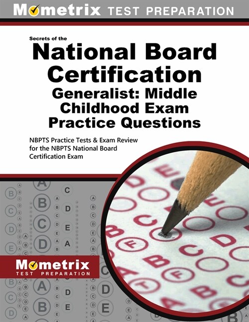 National Board Certification Generalist: Middle Childhood Practice Questions: National Board Certification Practice Tests and Exam Review for the Nbpt (Paperback)