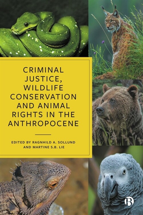 Criminal Justice, Wildlife Conservation and Animal Rights in the Anthropocene (Hardcover)