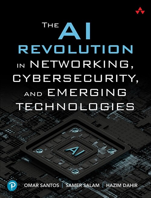 The AI Revolution in Networking, Cybersecurity, and Emerging Technologies (Paperback)