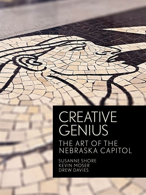 Creative Genius: The Art of the Nebraska Capitol (Hardcover)