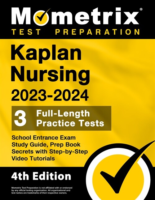 Kaplan Nursing School Entrance Exam Study Guide 2023-2024 - 3 Full-Length Practice Tests, Prep Book Secrets with Step-By-Step Video Tutorials: [4th Ed (Paperback)