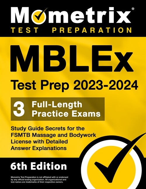 Mblex Test Prep 2023-2024 - 3 Full-Length Practice Exams, Study Guide Secrets for the Fsmtb Massage and Bodywork License with Detailed Answer Explanat (Paperback)