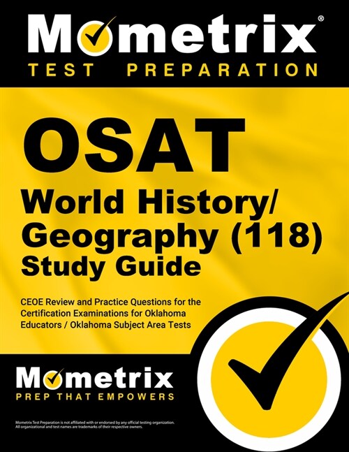 Osat World History/Geography (118) Secrets Study Guide: Ceoe Review and Practice Questions for the Certification Examinations for Oklahoma Educators / (Paperback)