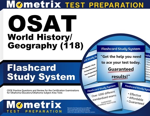 Osat World History/Geography (118) Flashcard Study System: Ceoe Practice Questions and Review for the Certification Examinations for Oklahoma Educator (Other)