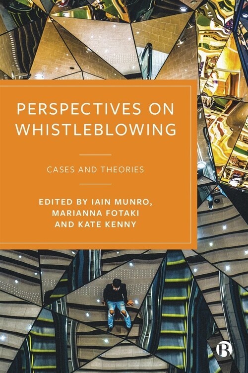 Perspectives on Whistleblowing: Cases and Theories (Hardcover)