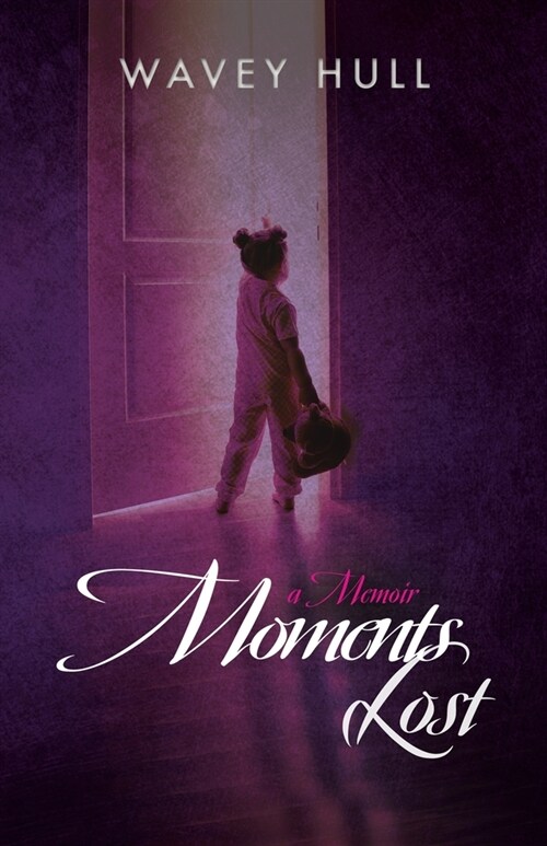 Moments Lost: A Memoir (Paperback)