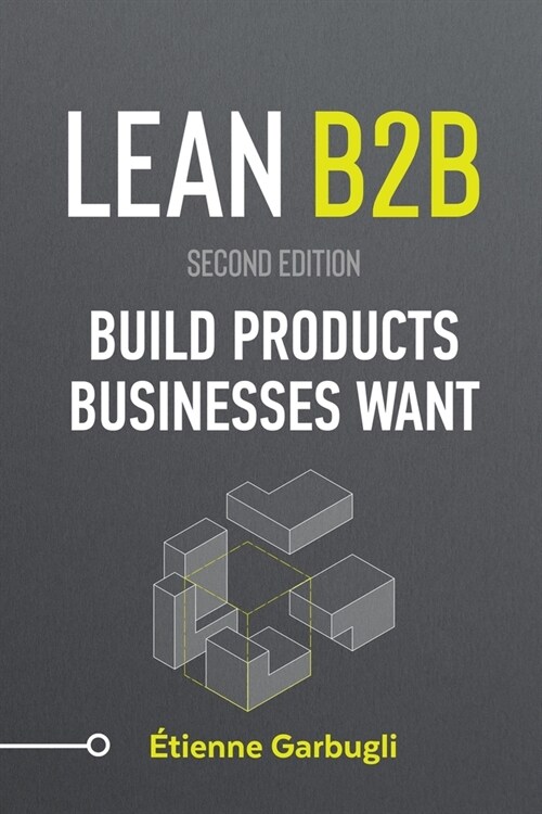 Lean B2B: Build Products Businesses Want (Paperback, 2)