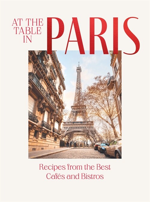 At the Table in Paris : Recipes from the Best Cafes and Bistros (Hardcover)