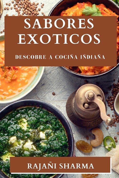 Sabores Exoticos: Descobre a Coci? I?ia? (Paperback)