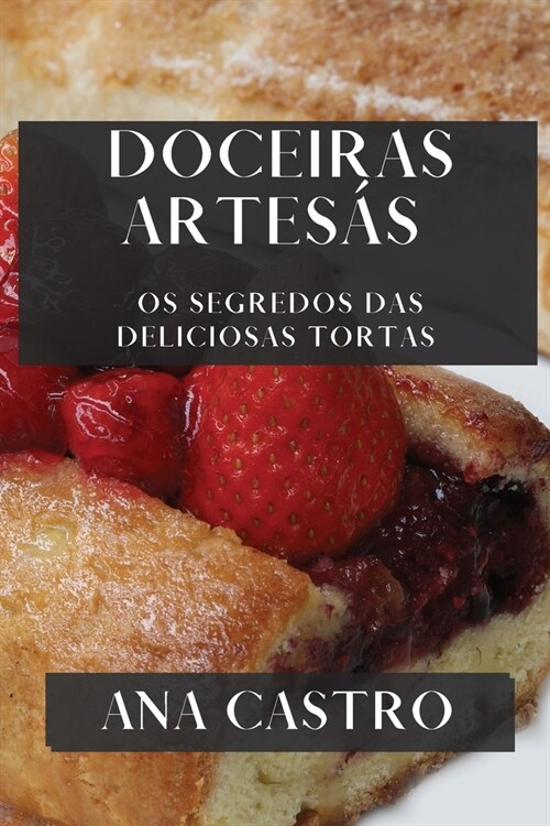 Doceiras Artes?: Os Segredos das Deliciosas Tortas (Paperback)