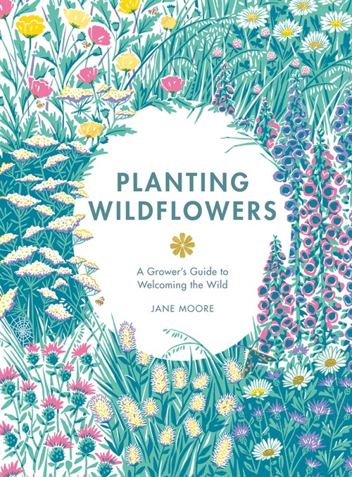 Planting Wildflowers : A Growers Guide (Hardcover)