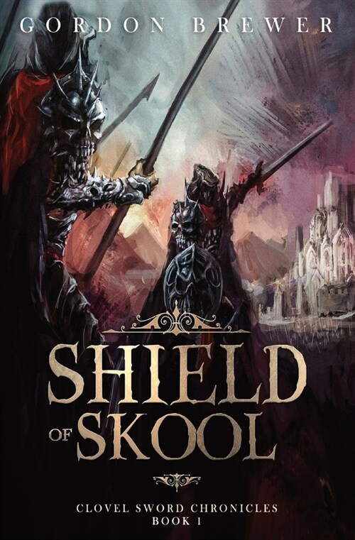 Shield of Skool: Clovel Sword Chronicles #1 (Paperback)