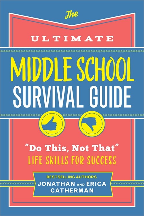 The Ultimate Middle School Survival Guide: Do This, Not That Life Skills for Success (Paperback)