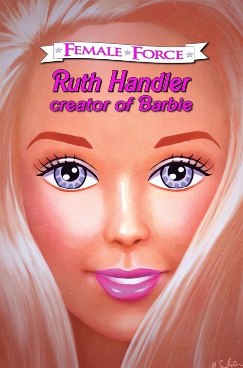 Female Force: Ruth Handler- Creator of Barbie (Hardcover)