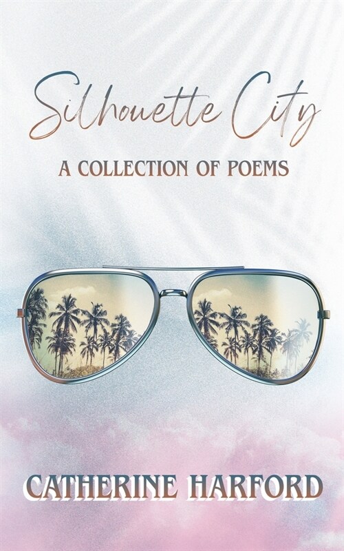 Silhouette City: A Collection of Poems (Paperback)