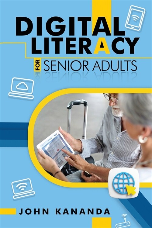 Digital Literacy for Senior Adults (Paperback)