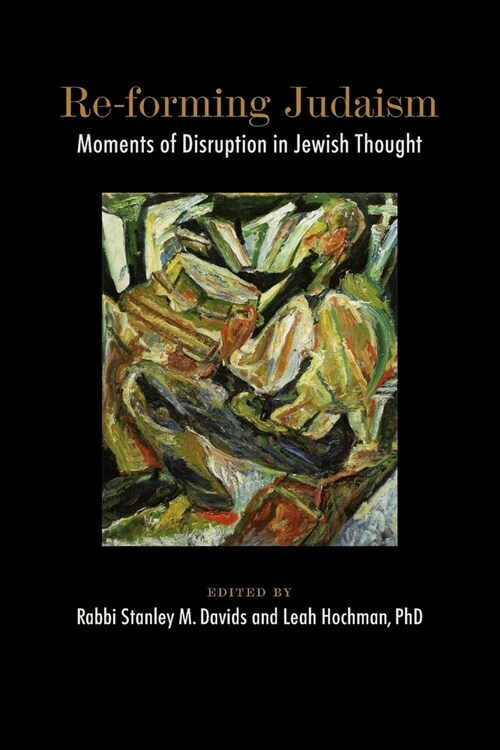 Re-forming Judaism: Moments of Disruption in Jewish Thought (Paperback)