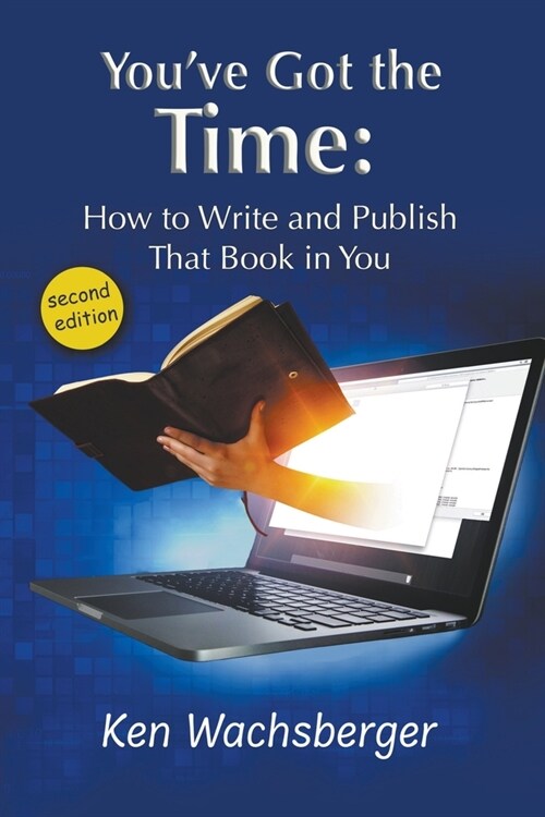 Youve Got the Time: How to Write and Publish That Book in You (Paperback)