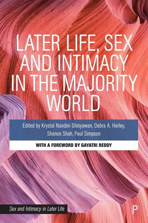 Later Life, Sex and Intimacy in the Majority World (Hardcover)