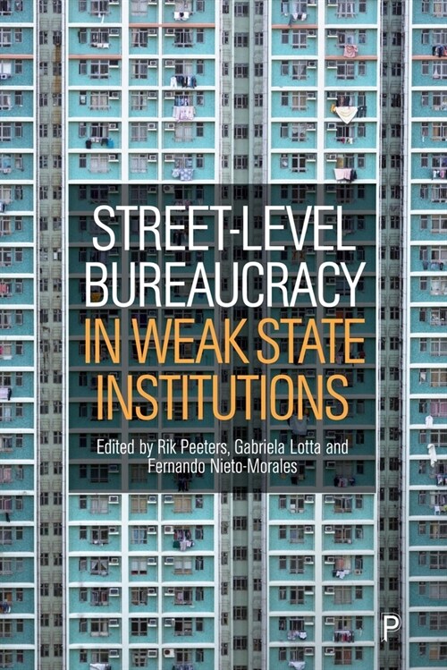 Street-Level Bureaucracy in Weak State Institutions (Hardcover)