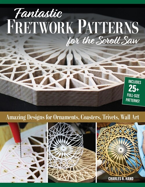 Fantastic Fretwork Patterns for the Scroll Saw: Amazing Designs for Ornaments, Coasters, Trivets, and Wall Art (Paperback)