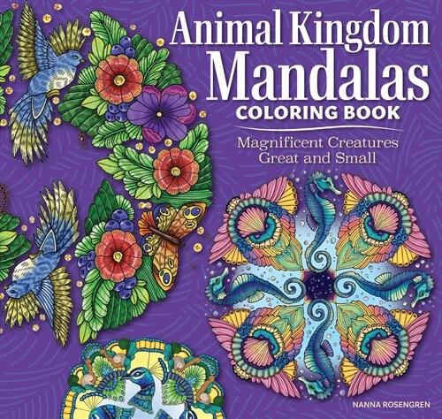 Animal Kingdom Mandalas Coloring Book: Magnificent Creatures Great and Small (Paperback)