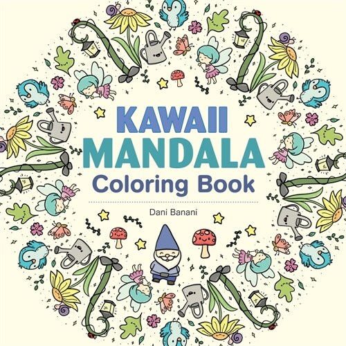 Kawaii Mandala Coloring Book: 32 Super Cute Designs That Bring Joy and Happiness (Paperback)