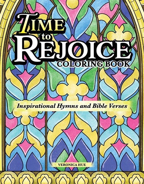 Time to Rejoice Coloring Book: Inspirational Hymns and Bible Verses (Paperback)