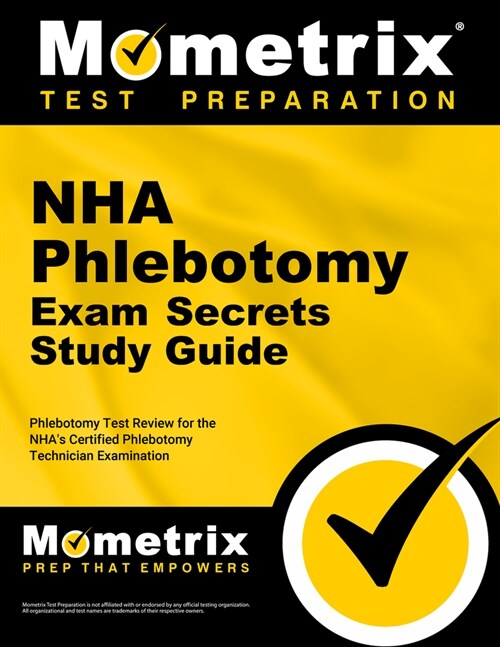 Nha Phlebotomy Exam Secrets Study Guide: Phlebotomy Test Review for the Nhas Certified Phlebotomy Technician Examination (Paperback)