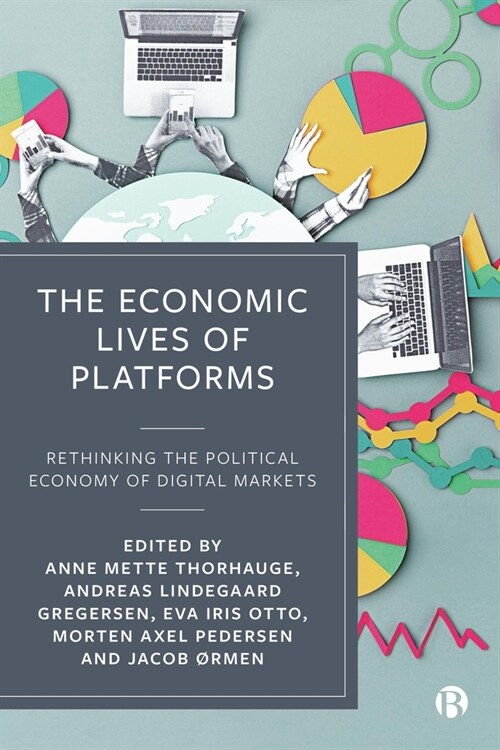 The Economic Lives of Platforms : Rethinking the Political Economy of Digital Markets (Hardcover)
