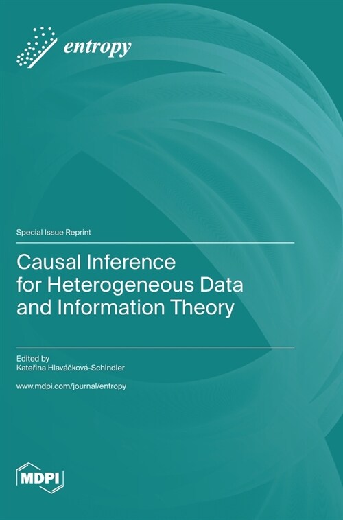 Causal Inference for Heterogeneous Data and Information Theory (Hardcover)