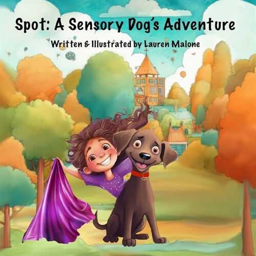 Spot: A Sensory Dogs Adventure (Paperback)