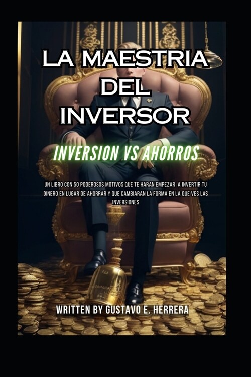 La Maestria del Inversor: Inversion Vs Ahorros (Paperback)