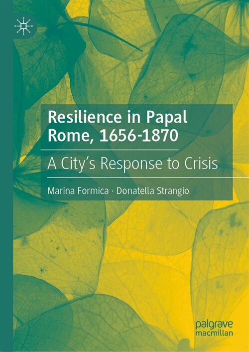 Resilience in Papal Rome, 1656-1870: A Citys Response to Crisis (Hardcover, 2023)