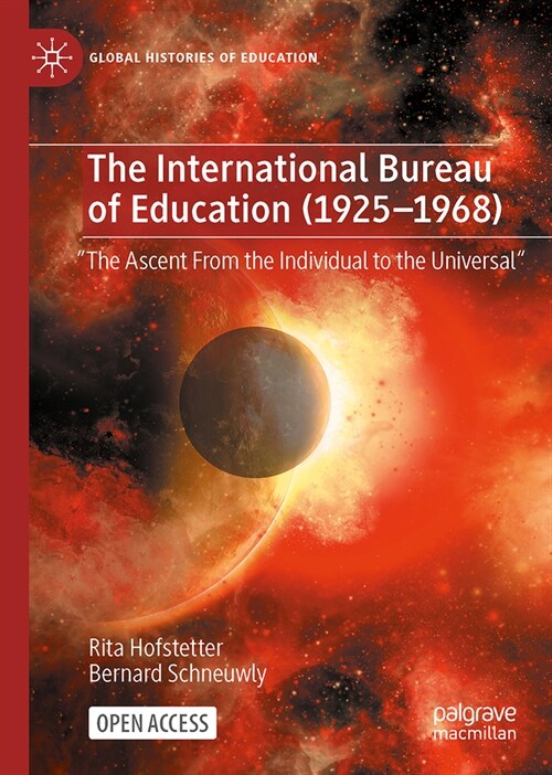 The International Bureau of Education (1925-1968): The Ascent from the Individual to the Universal (Paperback, 2024)