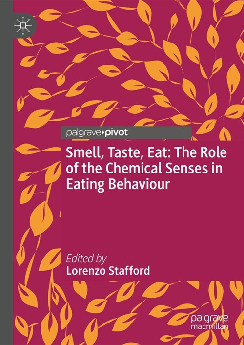 Smell, Taste, Eat: The Role of the Chemical Senses in Eating Behaviour (Hardcover, 2024)