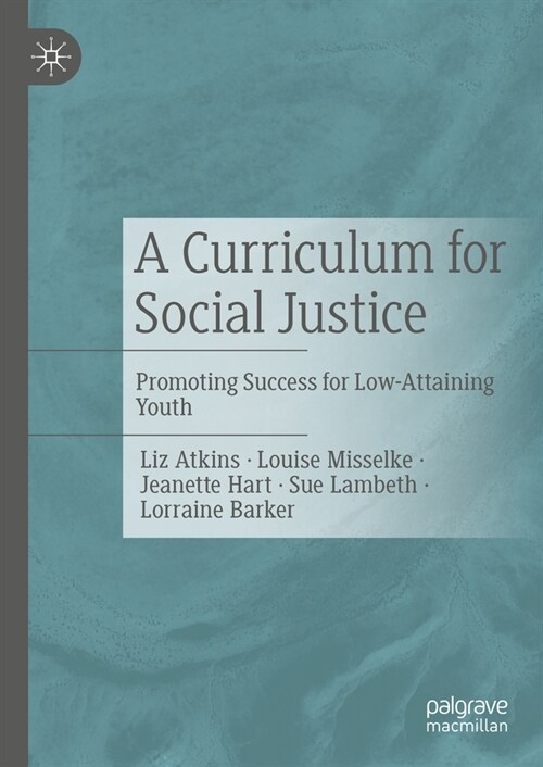 A Curriculum for Social Justice: Promoting Success for Low-Attaining Youth (Hardcover, 2023)