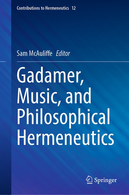 Gadamer, Music, and Philosophical Hermeneutics (Hardcover, 2024)