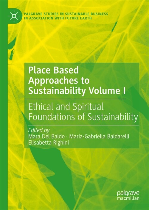 Place Based Approaches to Sustainability Volume I: Ethical and Spiritual Foundations of Sustainability (Hardcover, 2024)