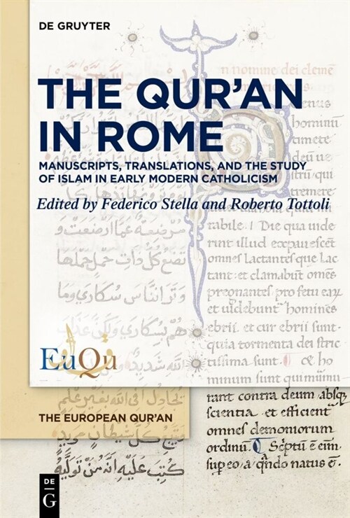 The Quran in Rome: Manuscripts, Translations, and the Study of Islam in Early Modern Catholicism (Hardcover)