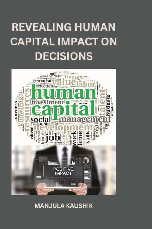 Revealing Human Capital Impact on Decisions (Paperback)