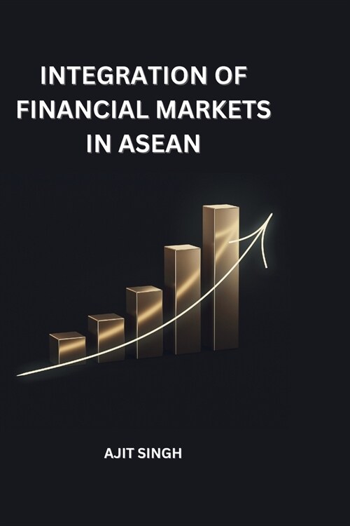 Integration of Financial Markets in ASEAN (Paperback)