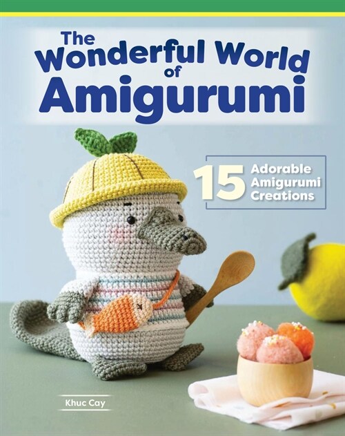 Wonderful World of Amigurumi: 15 Adorable Amigurumi Creations (Paperback)