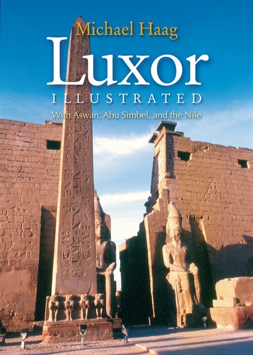 Luxor Illustrated, Revised and Updated: With Aswan, Abu Simbel, and the Nile (Paperback)