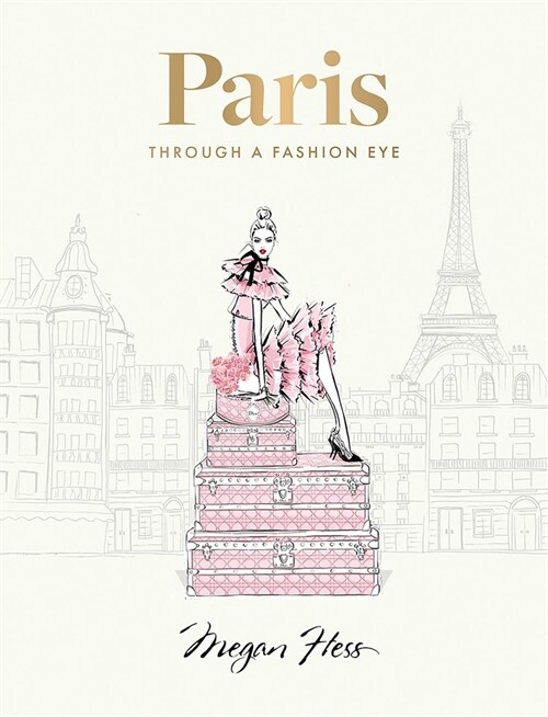 Paris: Through a Fashion Eye: Special Edition (Hardcover)