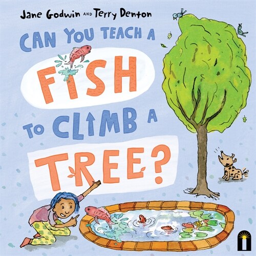 Can You Teach a Fish to Climb a Tree? (Hardcover)