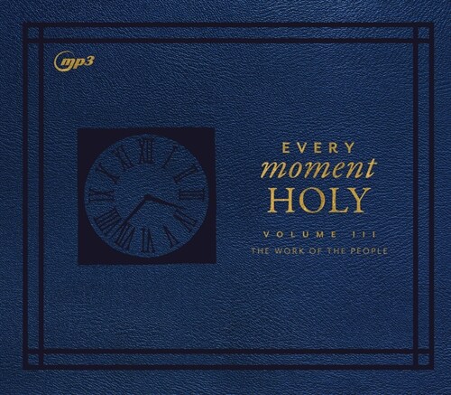 Every Moment Holy, Volume III: The Work of the People (MP3 CD)