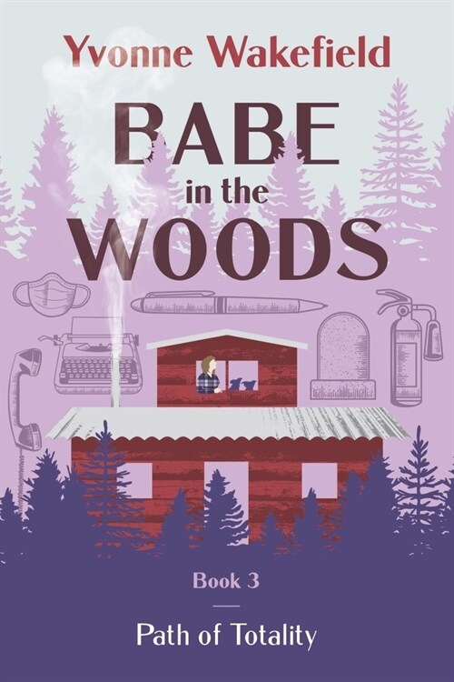 Babe in the Woods: Path of Totality Volume 3 (Paperback)