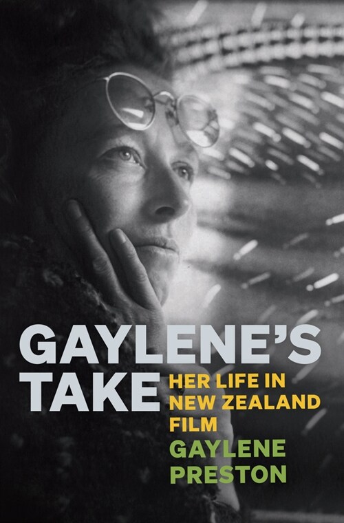 Gaylenes Take: Her Life in New Zealand Film (Paperback)