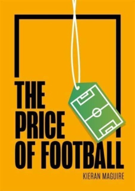 The Price of Football : Understanding Football Club Finance (Paperback, 3 New edition)